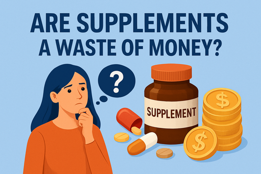Are Supplements a Waste of Money?