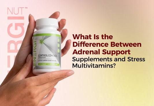 What Is the Difference Between Adrenal Support Supplements and Stress Multivitamins?